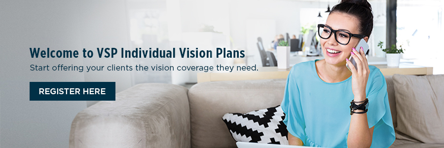 Welcome to the VSP Broker website for Individual Vision Plans from VSP.